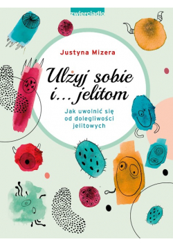 Ulżyj sobie i jelitom