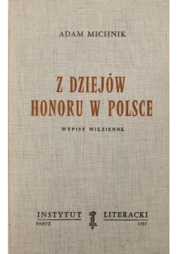Z dziejów honoru w Polsce Wypisy więzienne