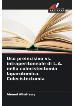 Uso preincisivo vs. intraperitoneale di L.A. nella colecistectomia laparotomica. Colecistectomia