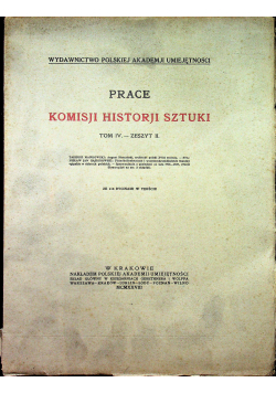 Prace komisji historji sztuki Tom IV zeszyt II  1928 r.