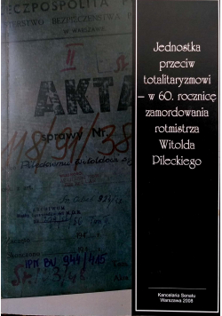 Jednostka przeciw totalitaryzmowi w 60 rocznicę zamordowania rotmistrza Witolda Pileckiego