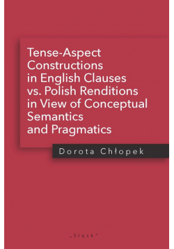 Tense-Aspect Constructions in English Clauses vs. Polish Renditions in View of Conceptual Semantics