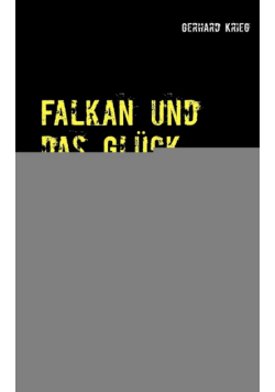 Falkan und das Glück dieser Erde