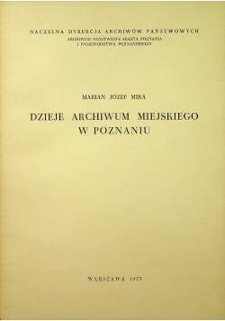 Dzieje archiwum miejskiego w Poznaniu