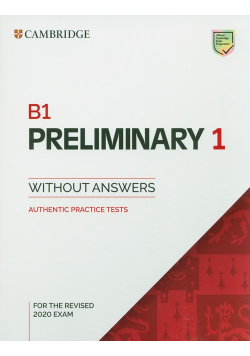 B1 Preliminary 1 for the Revised 2020 Exam Authentic practice tests