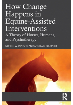 How Change Happens in Equine-Assisted Interventions