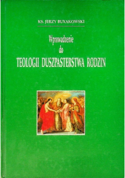 Wprowadzenie do teologii duszpasterstwa rodzin