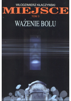 Miejsce Tom 3 Ważenie bólu
