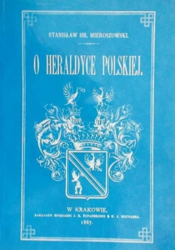 O Heraldyce Polskiej reprint z 1887r