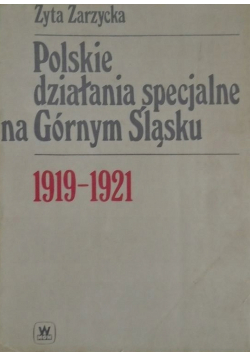 Polskie działania specjalne na Górnym śląsku 1919 1921