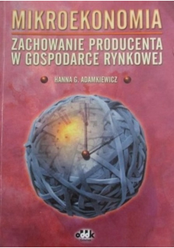 Mikroekonomia Zachowanie producenta w gospodarce rynkowej