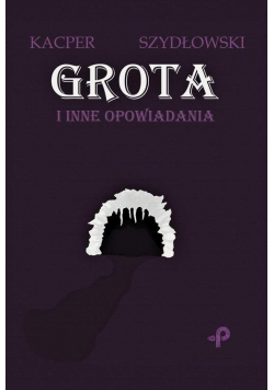 Grota i inne opowiadania