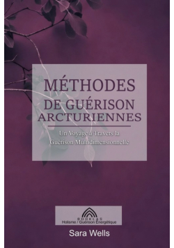 Méthodes de Guérison Arcturiennes