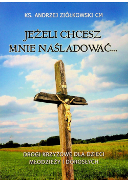 Jeżeli chcesz mnie naśladować