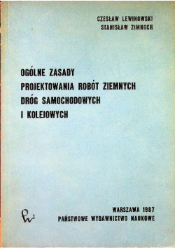 Ogólne zasady projektowania robót ziemnych dróg samochodowych i kolejowych