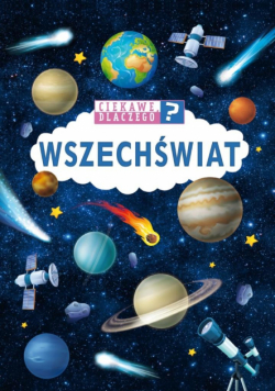 Wszechświat. Ciekawe, dlaczego?