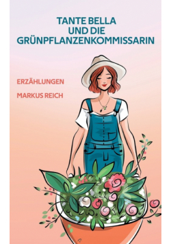 Tante Bella und die Grünpflanzenkommissarin