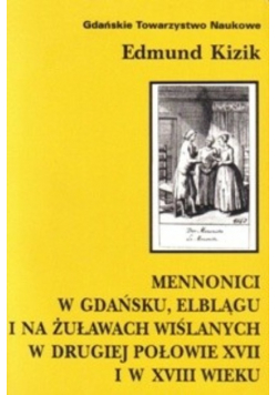 Mennonici w Gdańsku, Elblągu i na Żuławach Wiślanych w drugiej połowie XVII i w XVIII wieku