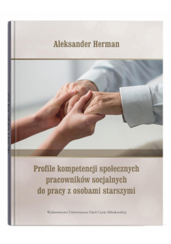 Profile kompetencji społecznych pracowników socjalnych do pracy z osobami starszymi