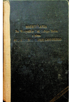 Rozmyślania na wszystkie dni całego roku z pism św. Alfonsa Maryji Liguorego tom 2 1935 r.