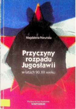 Przyczyny rozpadu Jugosławii w latach 90. XX wieku