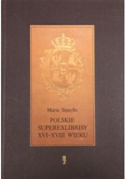 Polskie superexlibrisy XVI-XVIII wieku