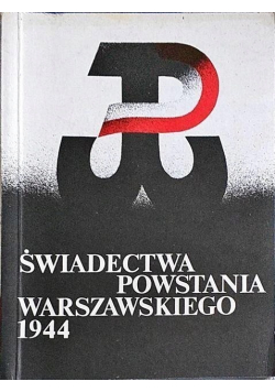 Świadectwa Powstania Warszawskiego 1944