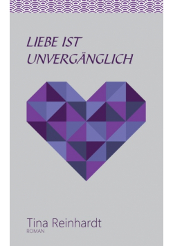 Liebe ist unvergänglich