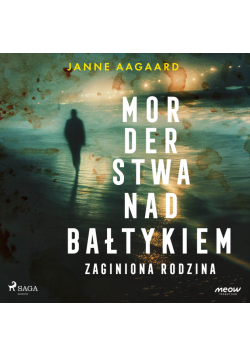 Morderstwa nad Bałtykiem. Część 3. Zaginiona rodzina (#3)
