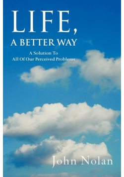 Life, A Better Way