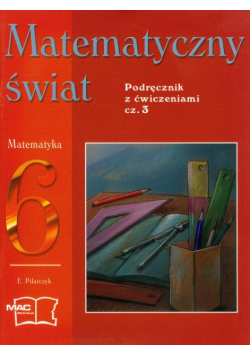 E. - Matematyczny świat 6 podręcznik z ćwiczeniami część 3
