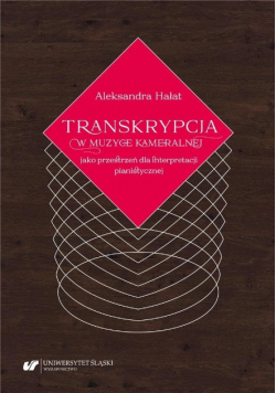 Transkrypcja w muzyce kameralnej jako przestrzeń dla interpretacji pianistycznej