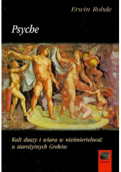 Psyche Kult duszy i wiara w nieśmiertelność u starożytnych Greków
