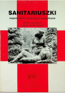 Sanitariuszki wspomnienia i informacje biograficzne