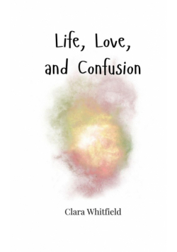 Life, Love, and Confusion