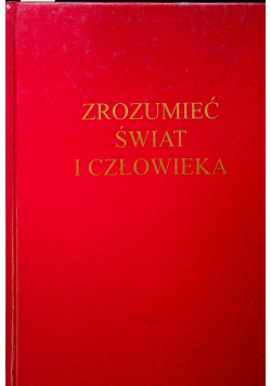 Zrozumieć świat i człowieka