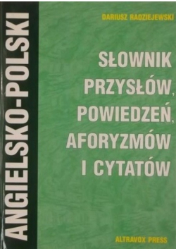 Słownik przysłów, powiedzeń, aforyzmów i cytatów angielsko-polski