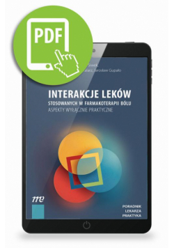 Interakcje leków stosowanych w farmakoterapii bólu aspekty wyłącznie praktyczne