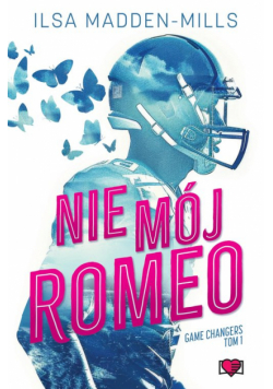 Nie mój Romeo. Game Changers. Tom 1