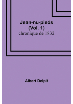 Jean-nu-pieds (Vol. 1); chronique de 1832