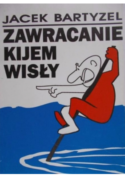 Zawracanie kijem Wisły