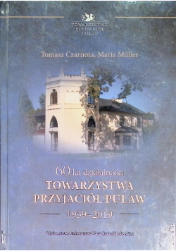 60 lat działalności Towarzystwa Przyjaciół Puław 1