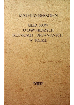 Kilka słów o dawniejszych bóżnicach drewnianych w Polsce