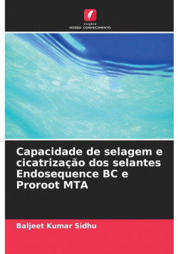 Capacidade de selagem e cicatrização dos selantes Endosequence BC e Proroot MTA