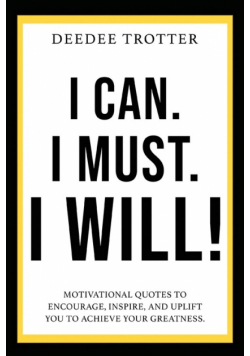 I Can. I Must. I Will!