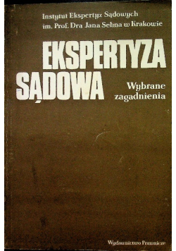 Ekspertyza sądowa Wybrane zagadnienia