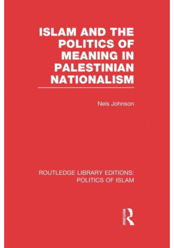 Islam and the Politics of Meaning in Palestinian Nationalism (RLE Politics of Islam)
