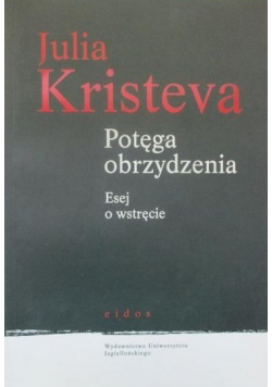Potęga obrzydzenia Esej o wstręcie