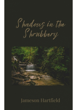 Shadows in the Shrubbery