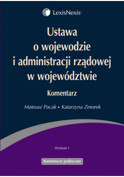 Ustawa o wojewodzie i administracji rządowej w województwie Komentarz